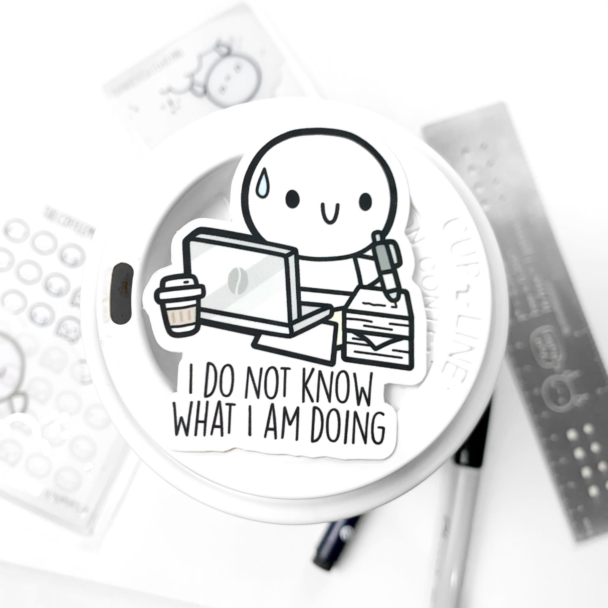 I Do Not Know What I Am Doing - Vinyl Sticker