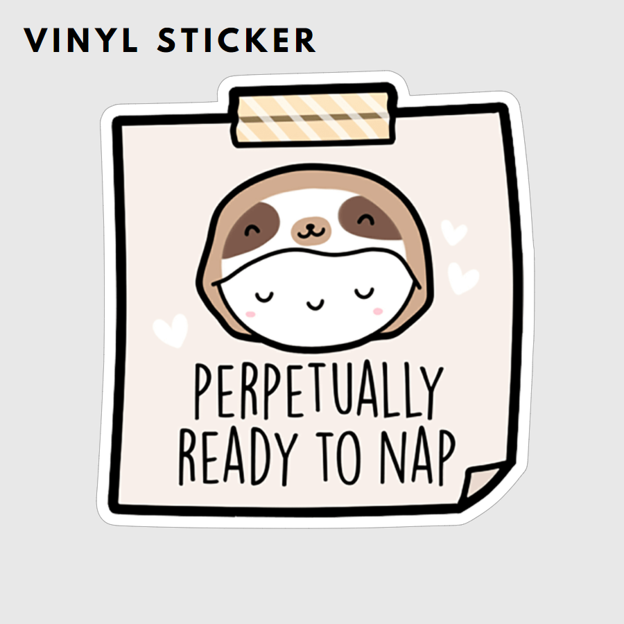 Perpetually Ready To Nap Vinyl Sticker - TheCoffeeMonsterzCo