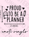 Proud To Be A Planner Emoti Vinyls